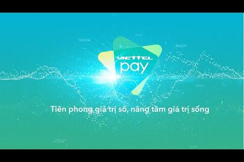 ViettelPay - Tiên phong giá trị số, nâng tầm giá trị sống