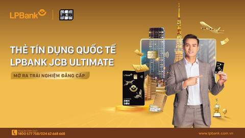 Mừng sinh nhật lần thứ 16, LPBank ra mắt thẻ tín dụng quốc tế LPBank JCB Ultimate