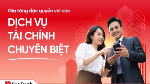 SeABank kết nối giá trị bền vững cùng doanh nghiệp với đặc quyền tài chính vượt trội