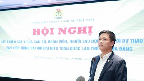 Tổng Liên đoàn Lao động Việt Nam lấy ý kiến góp ý vào Dự thảo văn kiện Đại hội XIV của Đảng