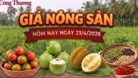 Giá nông sản hôm nay 23/4: Nhiều mặt hàng có xu hướng giảm mạnh