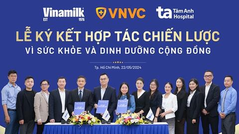 Vinamilk ký kết hợp tác chiến lược cùng VNVC, Bệnh viện Đa khoa Tâm Anh về tăng cường chăm sóc sức khỏe cộng đồng