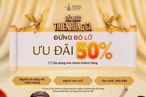 VINGROUP tặng 50% vé show “Đất nước thiên hung ca” – Tri ân người có công, người cao tuổi và học sinh, sinh viên