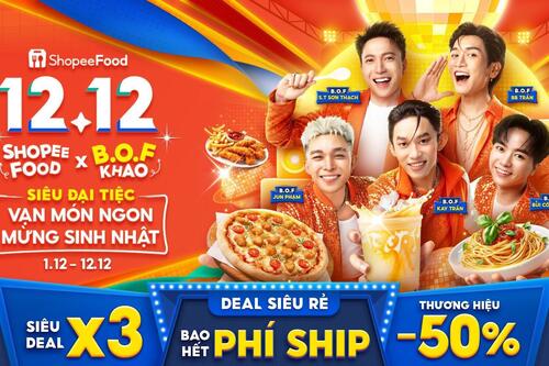 Thực đơn 12.12 Siêu Đại Tiệc, Vạn Món Ngon Mừng Sinh Nhật của ShopeeFood khuấy đảo hội sành ăn